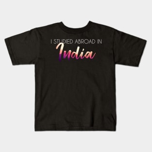 I Studied Abroad in India, white text Kids T-Shirt